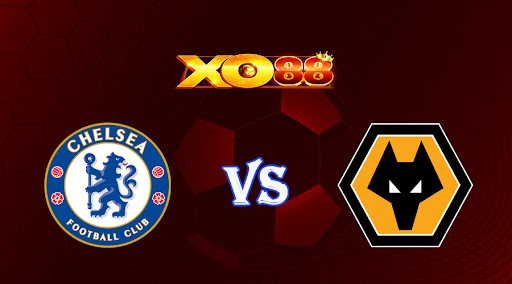 XO88 Nhận định soi kèo Chelsea vs Wolves 21h00 ngày 08/10/2022 - Ngoại Hạng Anh