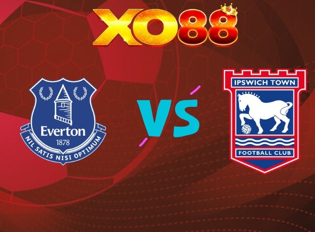 XO88 Nhận định Everton vs Ipswich Town, 21h00 ngày 19/09/2026