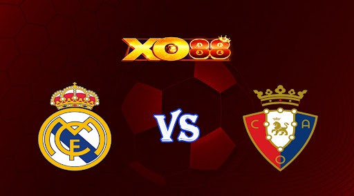 XO88 Nhận định soi kèo Real Madrid vs Osasuna 02h00 ngày 03/10/2022 - VĐQG Tây Ban Nha