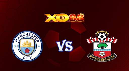 XO88 Nhận định soi kèo Manchester City vs Southampton 21h00 ngày 08/10/2022 - Ngoại Hạng Anh