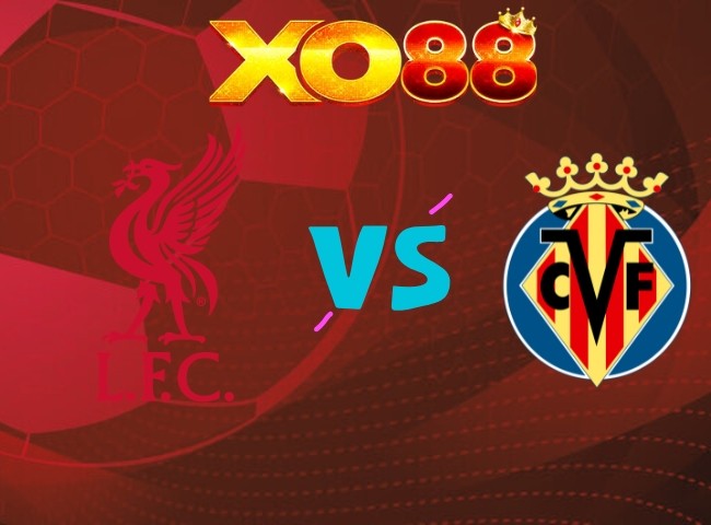 XO88 Nhận định Liverpool vs Villarreal, 02h00 ngày 21/10/2026