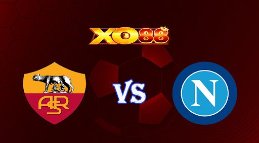 XO88 Nhận định soi kèo AS Roma vs Napoli 01h45 ngày 24/10/2022 - VĐQG Italia