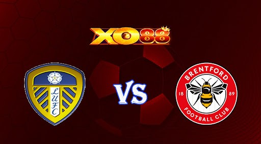 XO88 Nhận định soi kèo Leeds vs Brentford 21h00 ngày 22/01/2023 Ngoại Hạng Anh