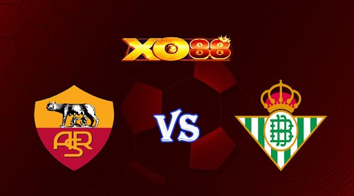 XO88 Nhận định soi kèo AS Roma vs Betis 02h00 ngày 07/10/2022 - Europa League
