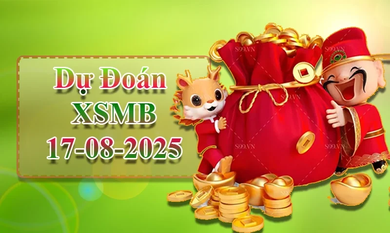 XO88 Dự đoán XSMB ngày 17/08 - Dự đoán XSMB hôm nay
