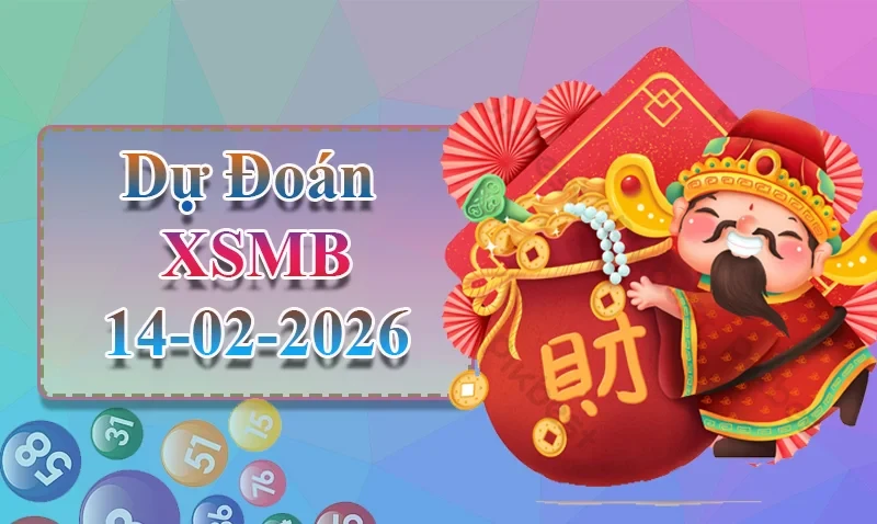 XO88 Dự đoán XSMB ngày 14/02 - Dự đoán XSMB hôm nay