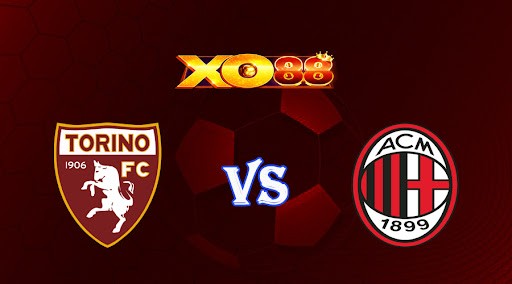 XO88 Nhận định soi kèo Torino vs AC Milan 02h45 ngày 31/10/2022 - VĐQG Italia