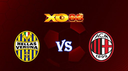 XO88 Nhận định soi kèo Hellas Verona vs AC Milan 01h45 ngày 17/10/2022 - VĐQG Italia
